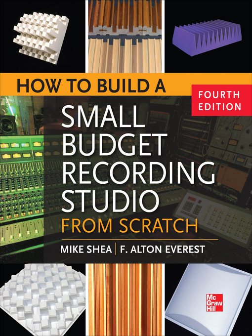 Title details for How to Build a Small Budget Recording Studio from Scratch 4/E by Mike Shea - Available